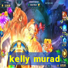 kelly murad